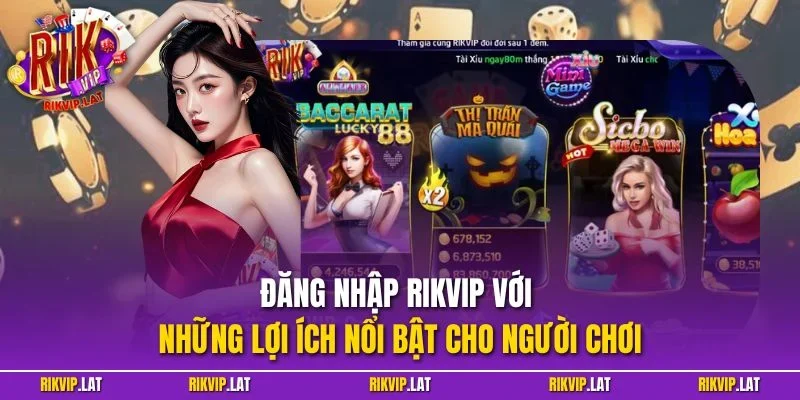 Đăng nhập RIKVIP với những lợi ích nổi bật cho người chơi