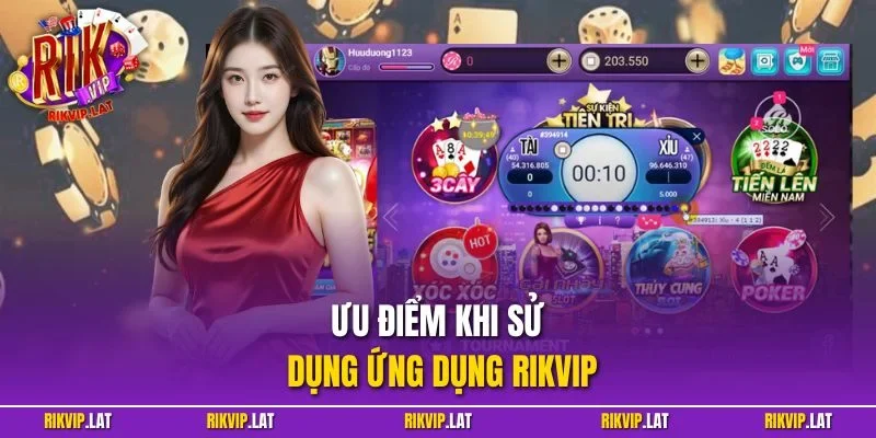 Ưu điểm khi sử dụng ứng dụng RIKVIP
